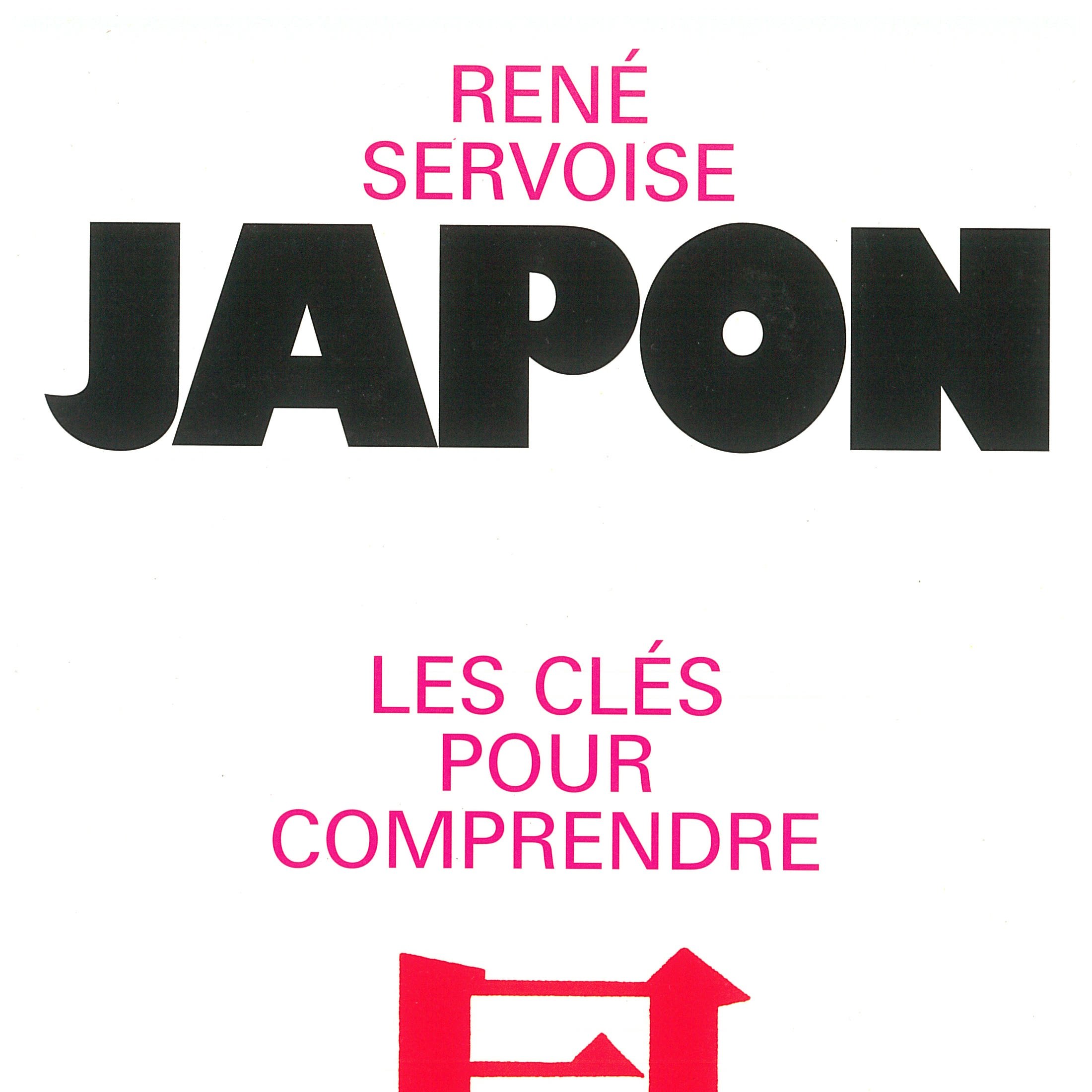 « Japon, Les clés pour comprendre » par René Servoise